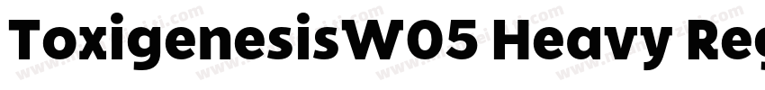 ToxigenesisW05 Heavy Regular字体转换